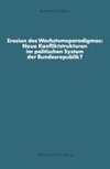 Erosion des Wachstumsparadigmas: Neue Konfliktstrukturen im politischen System der Bundesrepublik?