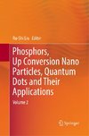 Phosphors, Up Conversion Nano Particles, Quantum Dots and Their Applications