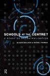 Bullock, A: Schools at the Centre