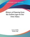 History of Dancing from the Earliest Ages to Our Own Times