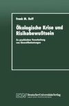 Ökologische Krise und Risikobewußtsein