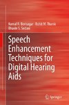 Speech Enhancement Techniques for Digital Hearing Aids