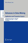 Advances in Data Mining. Applications and Theoretical Aspects