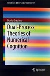 Dual-Process Theories of Numerical Cognition