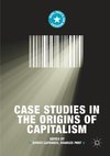 Case Studies in the Origins of Capitalism