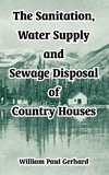 Sanitation, Water Supply and Sewage Disposal of Country Houses, The