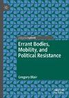 Errant Bodies, Mobility, and Political Resistance