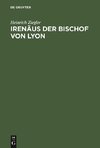 Irenäus der Bischof von Lyon