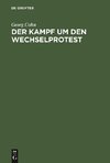 Der Kampf um den Wechselprotest