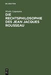 Die Rechtsphilosophie des Jean Jacques Rousseau