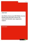 Das Wahlverhalten der SPD-Wähler bei der Bundestagswahl 2009 anhand des Ann-Arbor-Modells. Eine empirische Analyse