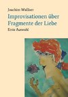 Improvisationen über Fragmente der Liebe