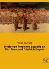 Briefe von Ferdinand Lassalle an Karl Marx und Friedrich Engels