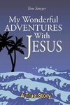 My Wonderful Adventures with Jesus