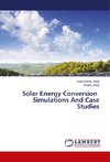 Solar Energy Conversion Simulations And Case Studies