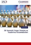 3B Seramik Yazici Imalati ve Yazdirma Parametreleri