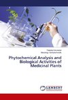 Phytochemical Analysis and Biological Activities of Medicinal Plants