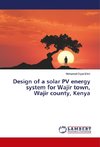 Design of a solar PV energy system for Wajir town, Wajir county, Kenya