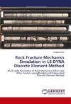 Rock Fracture Mechanics Simulation in LS-DYNA Discrete Element Method