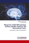 Magnetic Field Whispering-Gallery Modes Sensors for Biomedical Tech.