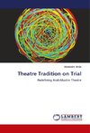 Theatre Tradition on Trial