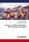 Fatigue in Wood Members for Structural Purpose