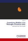 Examining Mother Loss Through a Creative Lens