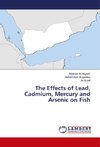 The Effects of Lead, Cadmium, Mercury and Arsenic on Fish