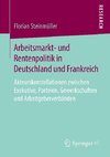 Arbeitsmarkt- und Rentenpolitik in Deutschland und Frankreich