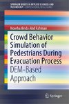 Crowd Behavior Simulation of Pedestrians During Evacuation Process