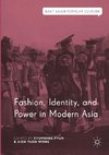 Fashion, Identity, and Power in Modern Asia