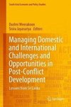 Managing Domestic and International Challenges and Opportunities in Post-conflict Development