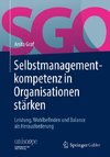 Selbstmanagementkompetenz in Organisationen stärken