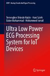 Ultra Low Power ECG Processing System for IoT Devices