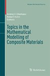 Topics in the Mathematical Modelling of Composite Materials