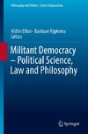 Militant Democracy - Political Science, Law and Philosophy