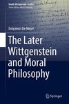 The Later Wittgenstein and Moral Philosophy