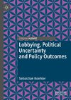 Lobbying, Political Uncertainty and Policy Outcomes