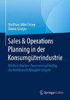 Sales & Operations Planning in der Konsumgüterindustrie