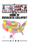 Is America on the Brink of Socialistic Collapse?