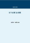 Il y a de la joie. Juillet - Août  2017.