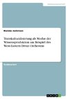 Transkulturalisierung als Modus der Wissensproduktion am Beispiel des West-Eastern Divan Orchestras