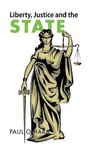 Liberty, Justice and the State