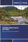 KOMM HEIM NACH IRLAND