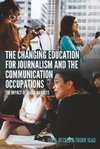 The Changing Education for Journalism and the Communication Occupations