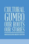 Cultural Gumbo, Our Roots, Our Stories