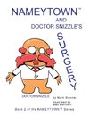 Nameytown and Doctor Snizzle's Surgery