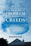 The Historical Problem with Creeds