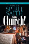 What    the Spirit Saith to the Church!