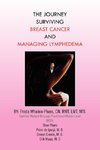 THE JOURNEY SURVIVING BREAST CANCER AND MANAGING LYMPHEDEMA